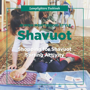 Preview of Shopping for Shavuot Sorting Activity - Jewish Montessori Style