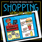 Shopping with Like Coins Google Slides Game | Distance Learning
