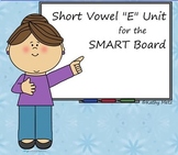 Short Vowel "E" Unit for the SMART Board
