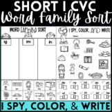 Short I CVC Word Family Sort Activities - I Spy Color and Write