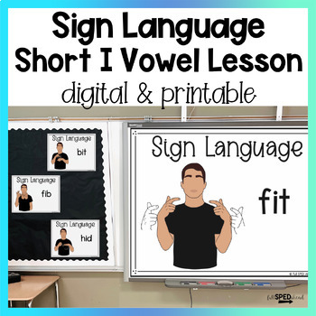 Preview of Short I Vowel Words ASL Sign Language Google Slides Digital Lesson and Posters