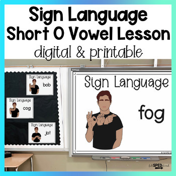 Preview of Short O Vowel Words ASL Sign Language Google Slides Digital Lesson and Posters