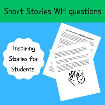 Preview of Short Stories WH questions, Inspiring Stories  on School Hygiene and Behavior