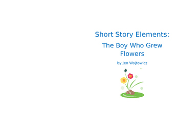 Preview of Short Story Elements: The Boy Who Grew Flowers