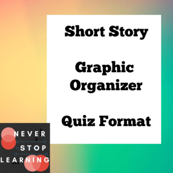 Preview of Short Story Graphic Organizer & Quiz Format