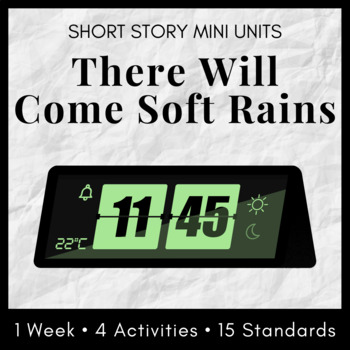 Preview of Short Story Unit: Ray Bradbury's "There Will Come Soft Rains" Unit Plan, CCSS