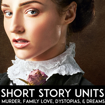Preview of High School Short Story Units Bundle: Murder, Family Love, Dystopias, & Dreams
