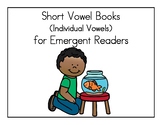 Short Vowel Books - Short Vowel Readers - Emergent Readers