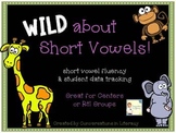 Short Vowel Fluency and Data Tracking Wild About Short Vowels