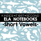 ELA Interactive Notebooks: Short Vowels