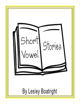 Short Vowel Stories Meet The Short Vowels By Practice Makes Perfect