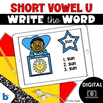 Short Vowel U, CVC, Write the Word, Boom Cards