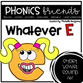 Short Vowel e : Whatever E Phonics Friends