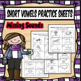 Short Vowels Practice Sheets: Missing Sounds
