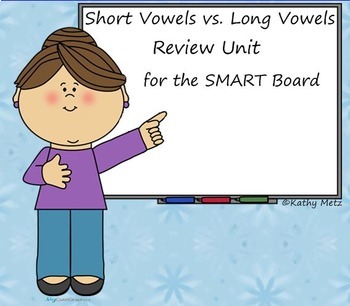 Preview of Short Vowels vs. Long Vowels Review Unit for the SMART Board