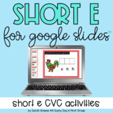 Short e CVC Activities for Google Slides™ 