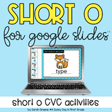 Short o CVC Activities for Google Slides™