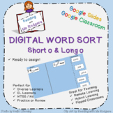 Short o & Long o Digital Word Sort - Google Classroom Ready!