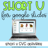 Short u CVC Activities for Google Slides™ 