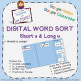 Short u & Long u Digital Word Sort - Google Classroom Ready!