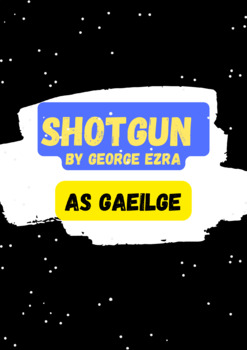 Preview of Shotgun by George Ezra As Gaeilge