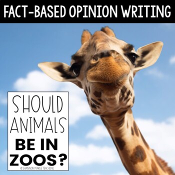 Preview of Fact Based Opinion Writing - Should Animals be in Zoos?
