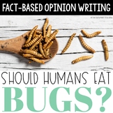 Opinion Writing - Should Humans Eat Bugs?  [DIGITAL + PRINTABLE]