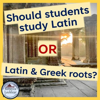Preview of Should students study Latin OR Latin & Greek roots?