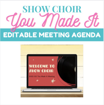Preview of Show Choir "You Made It Meeting" Template- EDITABLE