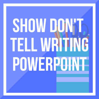 Preview of Show Don't Tell PowerPoint Presentation