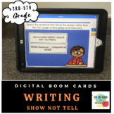 Show NOT Tell Writing- Boom Cards- Distance Learning