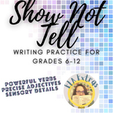 Show Not Tell Writing Practice *Using Sensory Details & Imagery*