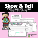 Show & Tell (connecting oral language to purposeful writing)