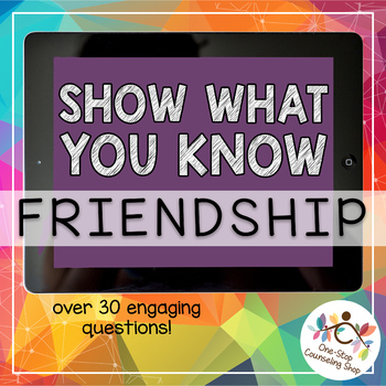 Preview of Show What You Know - Friendship & Social Skills