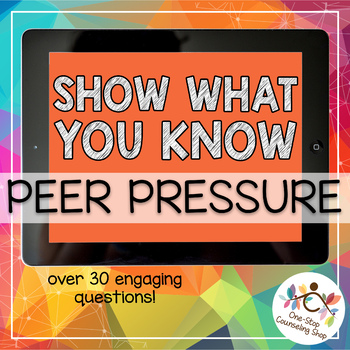 Preview of Show What You Know - Peer Pressure