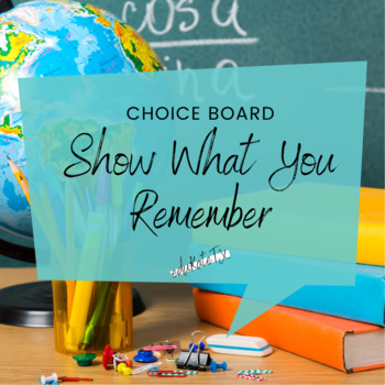 Preview of Show What You Learned - Choice Board by Learning Objective