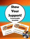 Show Your Support! Customizable Printable (FREE!)