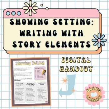 Preview of Showing Setting: Writing with Story Elements