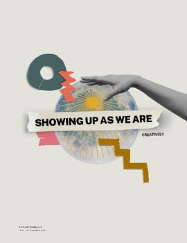 Preview of Showing up as We Are : Creatively