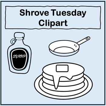 Preview of Shrove Tuesday Clipart (pancakes, frying pan, maple syrup).