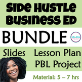 Side Hustle Business Plan BUNDLE Unit Lesson Plan, Class Slides & Project