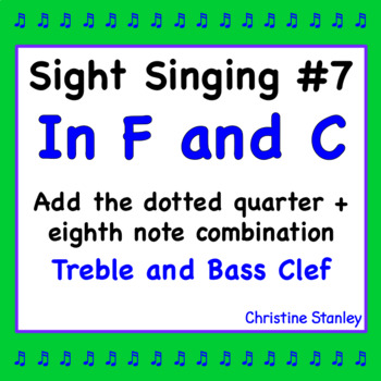 Preview of Chorus Sight Singing #7 in C and F (Add the dotted quarter + eighth)
