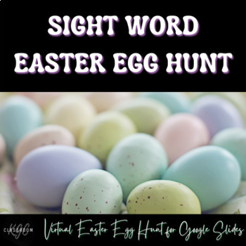 Preview of Sight Word Easter Egg Hunt for Google Slides- Editable Version Included!