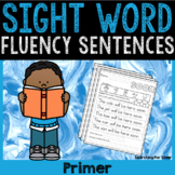 Sight Word Fluency Sentences {Primer}