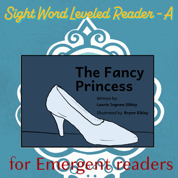 Preview of Sight Word Leveled Reader: The Fancy Princess (A)