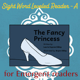 Sight Word Leveled Reader: The Fancy Princess (A)