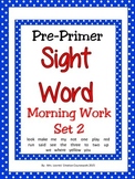 Sight Word Morning Work Pre-Primer Set 2