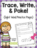 Sight Word Practice Pages:  Trace, Write, and Poke!