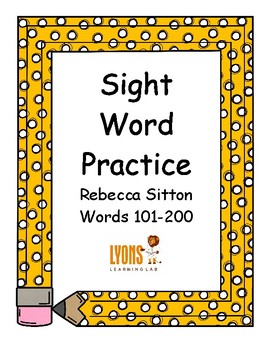 Sight Word Practice For Rebecca Sitton Words 101 200 By Lyons Learning Lab