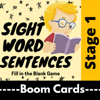Preview of Sight Word Sentences - Fill in the Blank Game -  Stage 1 Boom Cards ™